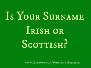 IsYourSurnameIrishorSocttish1 jpg - Is my Surname Irish or Scottish?