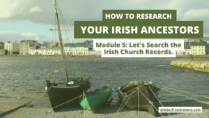 Irish church records - Module 5 of Course