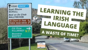 Learning the Irish Language. A Waste of TIme?